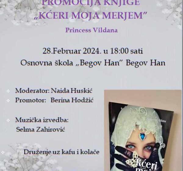  Promocija knjige „Kćeri moja Merjem“ autorice Princess Vildane u Begovom Hanu